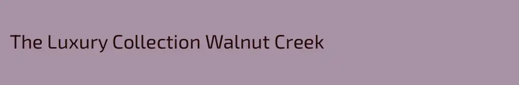 The Luxury Collection Walnut Creek